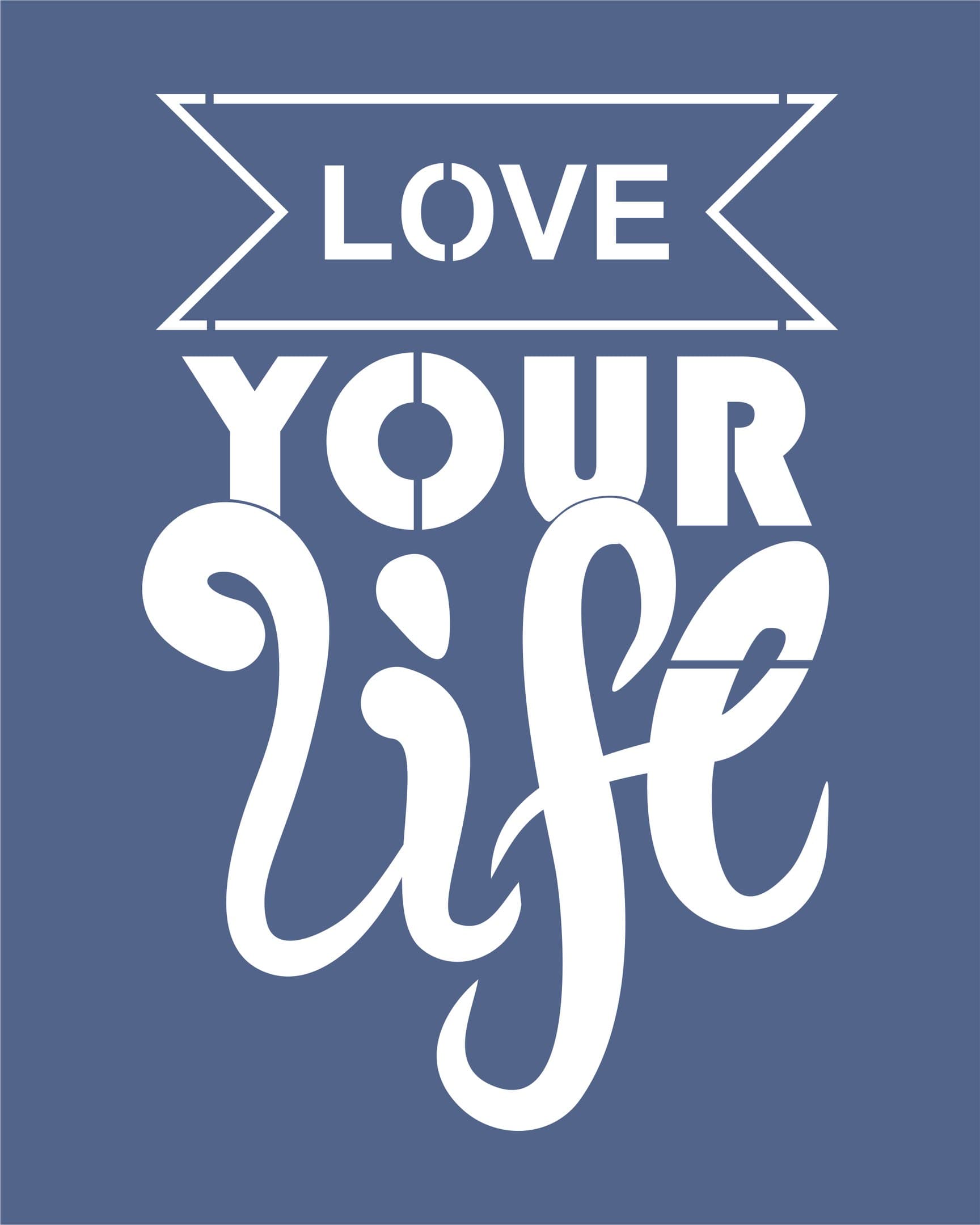 Love Your Life Stencil Quote Vector File for CNC
