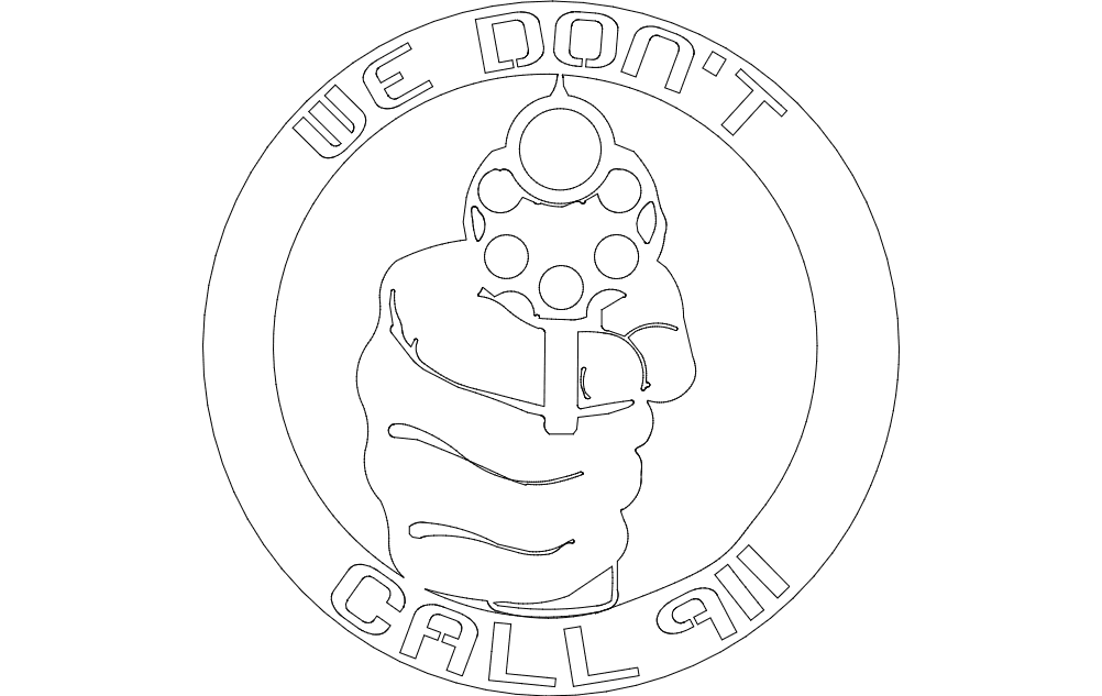 We Don't Call 911 Revolver Sign Vector File for Laser Cutting
