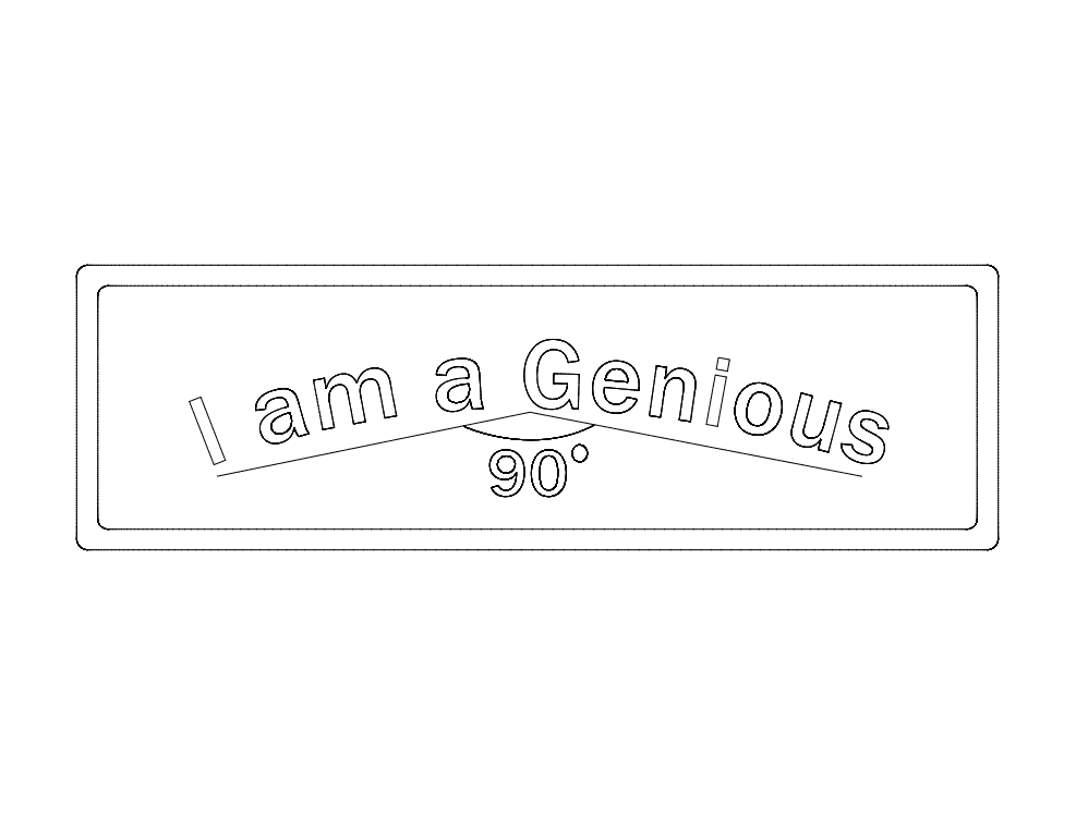 I Am a Genious 90 Degree Sign Vector File DXF